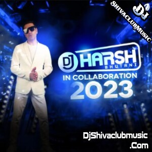 Collaboration 2023 - DJ Harsh Bhutani